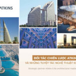 Những tuyệt tác kiến trúc của Atkins – Đối tác Masterise tại Việt Nam