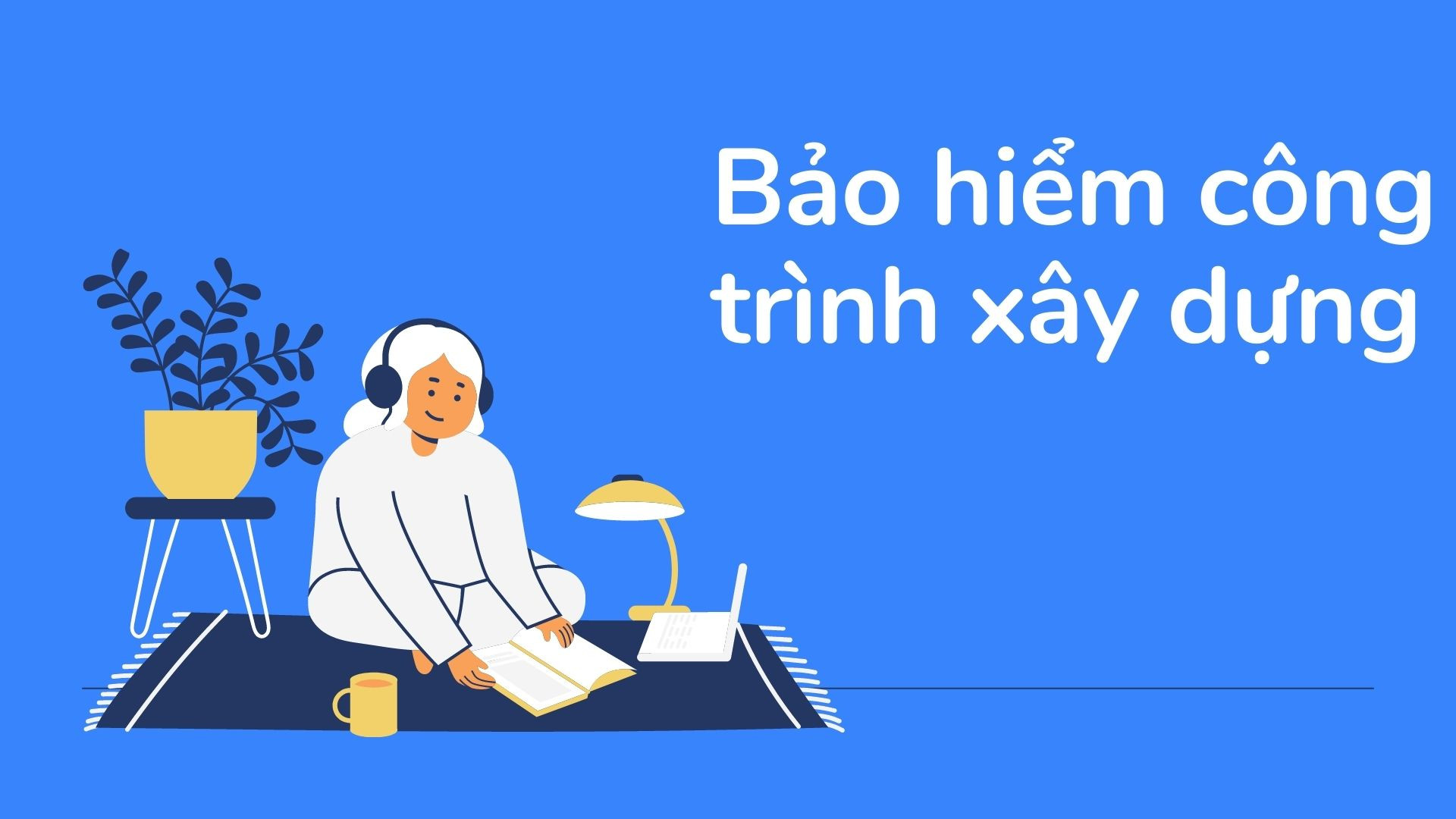 Bảo hiểm công trình xây dựng là gì? Có bắt buộc không?