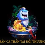 Bắn cá thần tài đổi thưởng