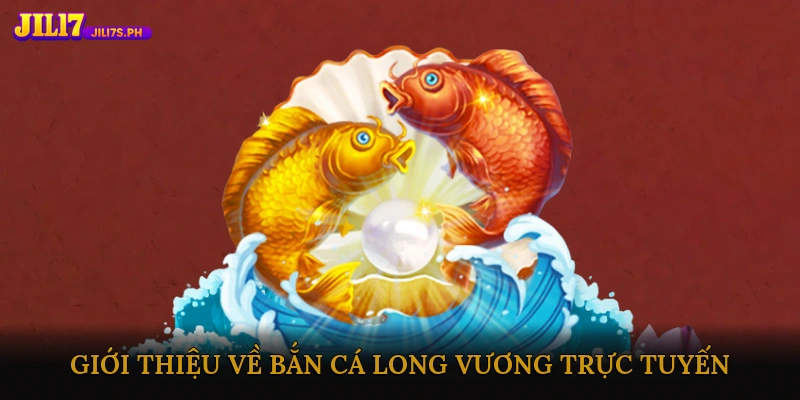 Bắn cá long vương trực tuyến thách thức đại dương rinh thưởng cực lớn