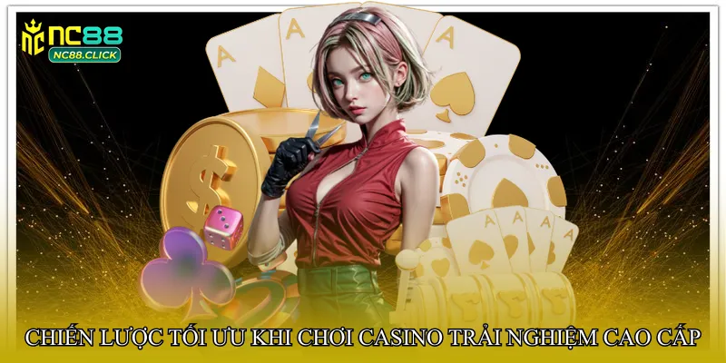 Casino trải nghiệm cao cấp