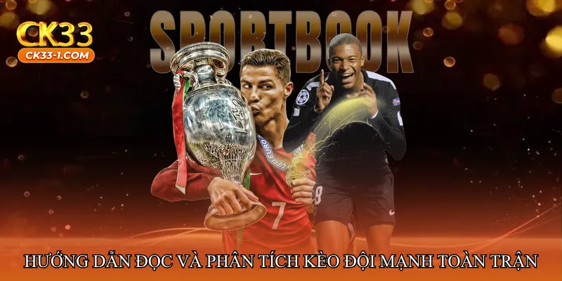 Kèo đội mạnh toàn trận