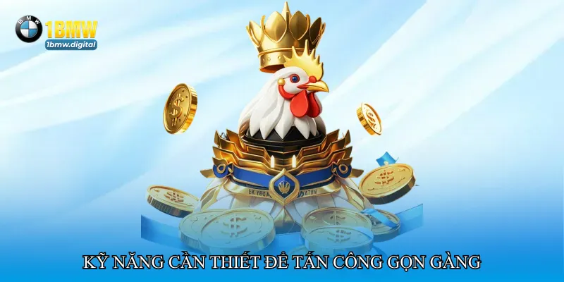 Đá gà tấn công gọn gàng