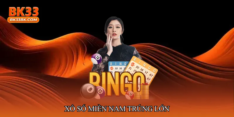 Xổ số miền Nam trúng lớn